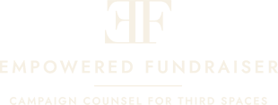 Empowered Fundraiser · Campaign Counsel for Third Spaces